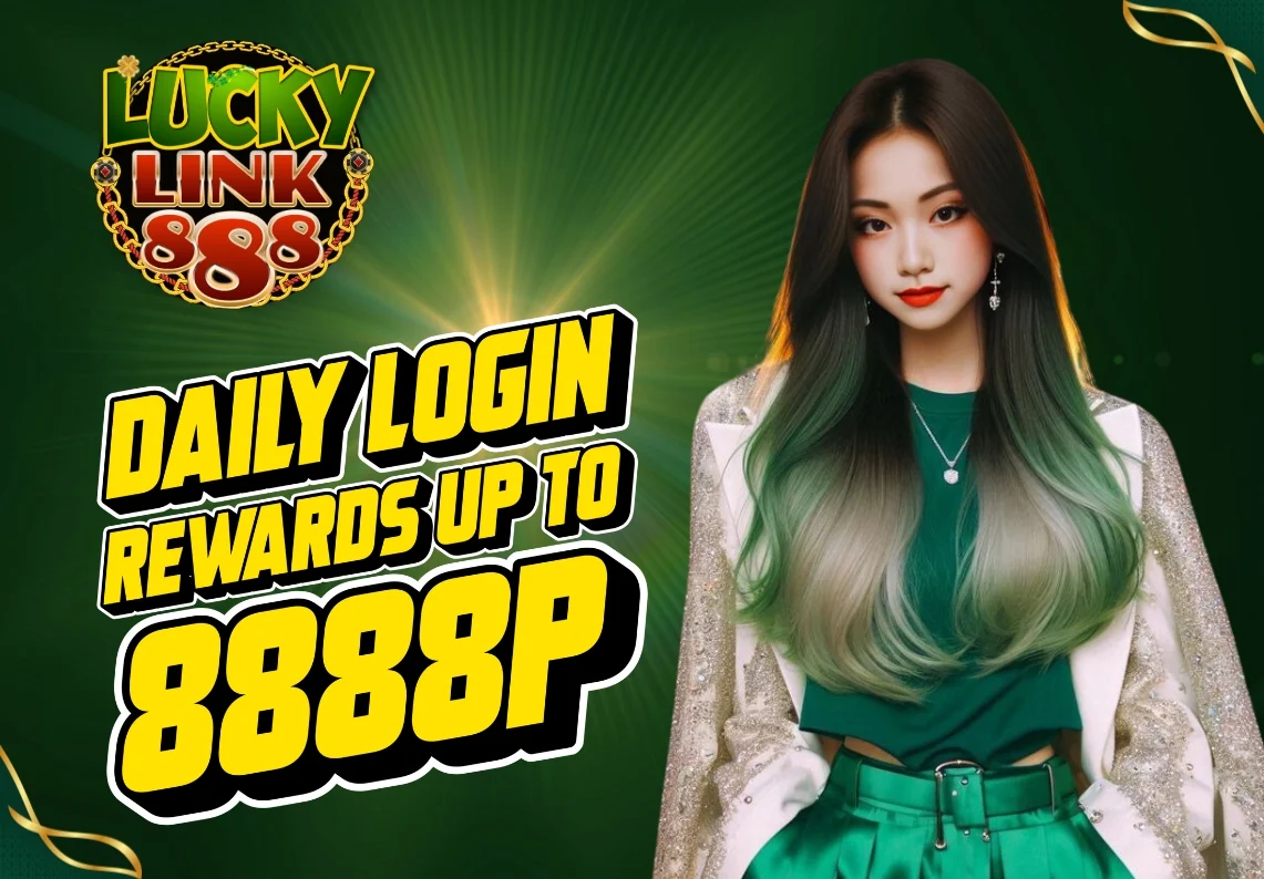 Daily Login Rewards Get Up tp 8,888 PHP